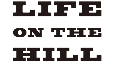 LIFE ON THE HILL